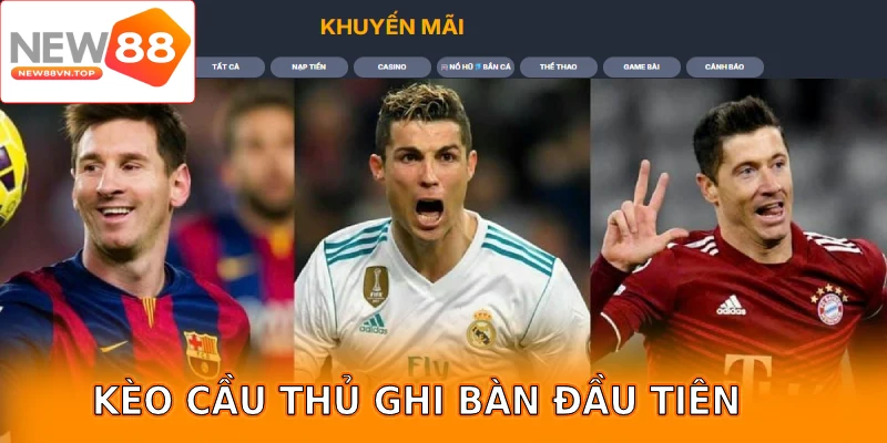keo cau thu ghi ban dau tien new88