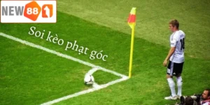 5 bí quyết soi kèo phạt góc giúp bạn thắng lớn tại New88